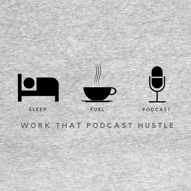 Work that Podcast Hustle - Sleep - Fuel - Podcast by The Audio Drama Coalition